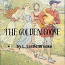 Cover of The Golden Goose: Goodness wins out over selfishness and greed again