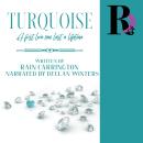 Turquoise: First Loves Can Last a Lifetime Audiobook