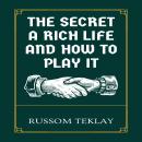 The Secret a Rich Life and How to Play It Audiobook