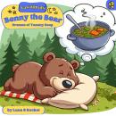 Yawnimals Bedtime Stories: Benny The Bear: Dreams of Soup Audiobook