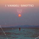 [Italian] - Matteo - Marco - Luca: i Vangeli sinottici Audiobook