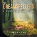 The Dreamspellers: A Futuristic Stand Against Evil Audiobook