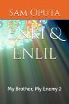 Enki & Enlil: My Brother, My Enemy Audiobook