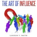 The Art Of Influence Audiobook