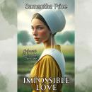 Impossible Love: Amish Romance Audiobook