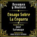 [Spanish] - Resumen Y Analisis - Ensayo Sobre La Ceguera: Basado En El Libro De Jose Saramago (Edici Audiobook