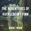The Adventures of Huckleberry Finn Audiobook