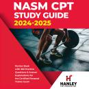 NASM CPT Study Guide 2024-2025: Review Book with 360 Practice Questions and Answer Explanations for  Audiobook
