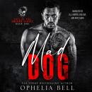 Mad Dog: A Dark and Steamy Organized Crime Romance Audiobook