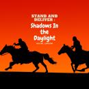 Stand and Deliver: Shadows in the Daylight: A Tale of the Highways of Old Audiobook