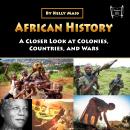 African History: A Closer Look at Colonies, Countries, and Wars Audiobook