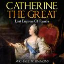 Catherine The Great: Last Empress Of Russia Audiobook
