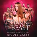 Breaking the Beast: A Reverse Harem Fairy Tale Romance Audiobook