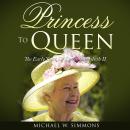 Princess To Queen: The Early Years Of Queen Elizabeth II Audiobook