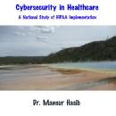 Cybersecurity in Healthcare: A National Study of HIPAA Implementation Audiobook