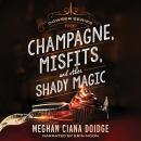 Champagne, Misfits, and Other Shady Magic (Dowser 7) Audiobook