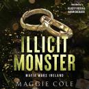 Illicit Monster: An Arranged Marriage Age Gap Dark Mafia Romance Audiobook