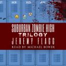Suburban Zombie High Trilogy Audiobook