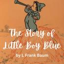 The Story of Little Boy Blue: The story behind the nursery rhyme of Little Boy Blue Audiobook