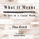 What it means to Live in a Causal World Audiobook