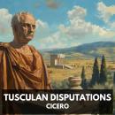 Tusculan Disputations (Unabridged) Audiobook