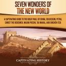 Seven Wonders of the New World: A Captivating Guide to the Great Wall of China, Colosseum, Petra, Ch Audiobook