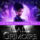 Call of the Grimoire: A Dark Creatures Novella Audiobook