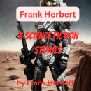 Frank Herbert: 3 Science Fiction Stories Audiobook
