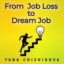 From Job Loss to Dream Job: Doing Well in Midlife Career Changes Audiobook