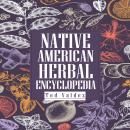 NATIVE AMERICAN HERBAL ENCYCLOPEDIA: A Comprehensive Guide to Traditional Healing Plants and Remedie Audiobook