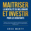 [French] - Maitriser La Mentalité Du Millionaire Et Investir Pour Les Débutants: Préparez-vous au su Audiobook