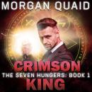 The Seven Hungers: Crimson King: An Urban Fantasy Adventure Audiobook