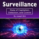 Surveillance: State of Capitalism, Detection, and Control Audiobook