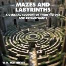 Mazes and Labyrinths: A General Account of their History and Development Audiobook
