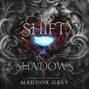 A Shift in Shadows: An Enemies to Lovers Romantic Fantasy Audiobook