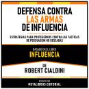 [Spanish] - Defensa Contra Las Armas De Influencia - Basado En El Libro Influencia  De Robert Cialdi Audiobook