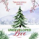 Undeveloped Love: Book 5 Audiobook