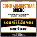 [Spanish] - Como Administrar Dinero - Basado En El Libro Padre Rico, Padre Pobre De Robert Kiyosaki: Audiobook
