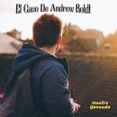 [Spanish] - El Caso De Andrew Boldt Audiobook