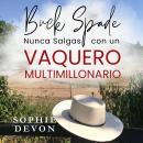 [Spanish] - Buck Spade - Nunca Salgas con un Vaquero Multimillonario Audiobook
