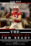 The Best Story of Tom Brady: One of Football's Greatest Quarterbacks! Audiobook