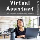 Virtual Assistant: Jobs, Companies, Services, Training, and Salary Audiobook