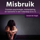 [Dutch; Flemish] - Misbruik: Duistere psychologie, narcisme en mishandeling in een notendop (3 in 1) Audiobook