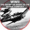 WWII: The Definitive Guide to the Global Conflict Audiobook