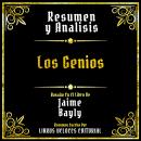 [Spanish] - Resumen Y Analisis - Los Genios: Basado En El Libro De Jaime Bayly (Edicion Extendida) Audiobook