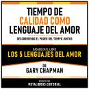 [Spanish] - Tiempo De Calidad Como Lenguaje Del Amor - Basado En El Libro Los 5 Lenguajes Del Amor D Audiobook