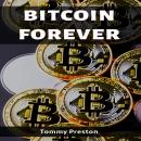 BITCOIN FOREVER: Unveiling the Enduring Power and Potential of Cryptocurrency (2023 Guide for Beginn Audiobook