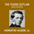 The Young Outlaw: Adrift in the Streets Audiobook
