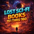 Lost Sci-Fi Books 151 thru 160 Audiobook