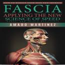 Cover of Fascia: How to Reduce Your Pain and Improve (Applying the New Science of Speed, Power, and Injury Resilience)